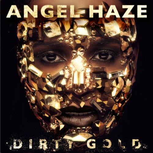 Angel Haze - Dirty Gold Deluxe Version Album Download