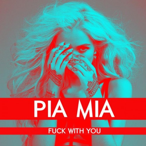 pia-mia-fuck-with-you